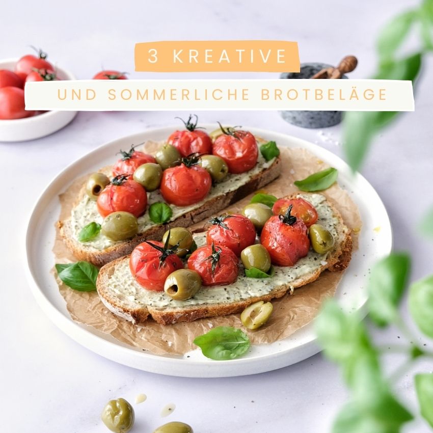 3 kreative und sommerliche Brotbeläge